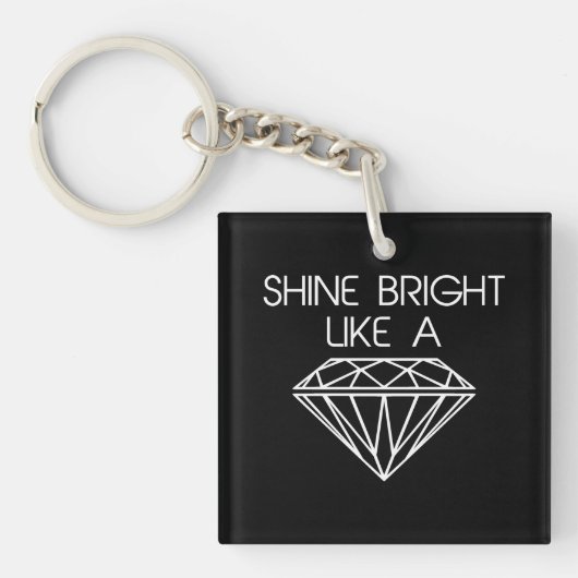 Shine Bright als een diamant Sleutelhanger (Voorkant)