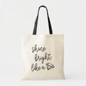 Shine Bright als een diamant Tote Bag (Voorkant)