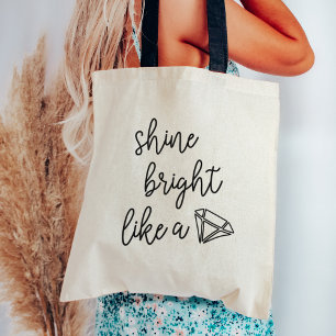 Shine Bright als een diamant Tote Bag