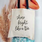 Shine Bright als een diamant Tote Bag
