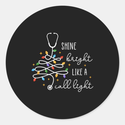 Shine Bright Like A Call Light Stethoscope Nurse C Ronde Sticker (Voorkant)