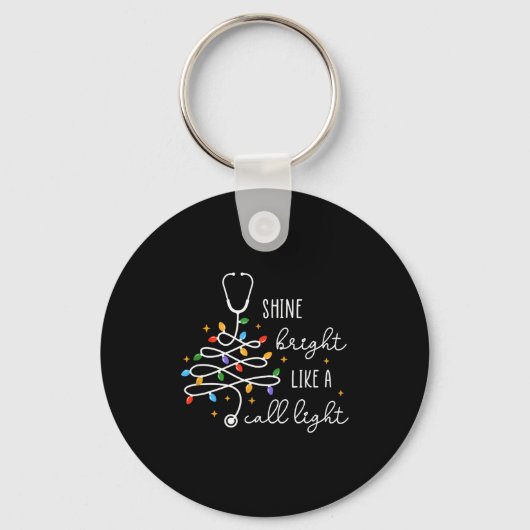 Shine Bright Like A Call Light Stethoscope Nurse C Sleutelhanger (Voorkant)