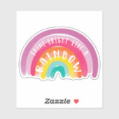 Shine Bright Like A Rainbow Gay Pride LGBTQ Sticker (Vel)