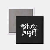 Shine Bright Quote Diamond Motivational Saying Magneet (Voorkant / Achterkant)