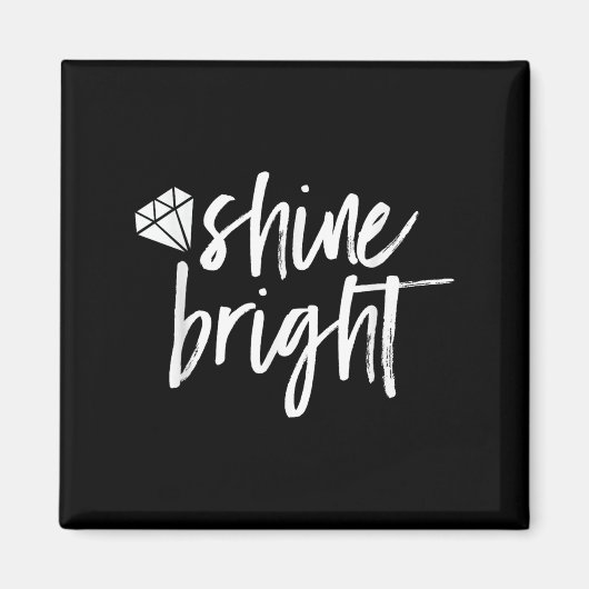 Shine Bright Quote Diamond Motivational Saying Magneet (Voorkant)