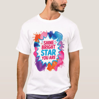 Shine Bright Star Je bent een T-shirt