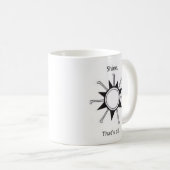 Shine. Dat is alles. Koffiemok (Voorkant rechts)