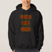 Shine Fine Wine Hoodie (Voorkant)