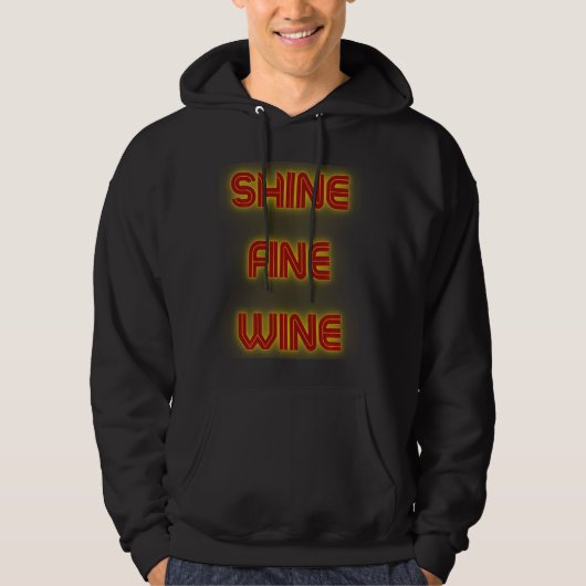 Shine Fine Wine Hoodie (Voorkant)
