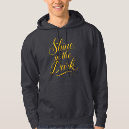Shine in the Dark Golden Calligraphy Hoodie