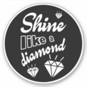 Shine Like a Diamond Sticker (Voorkant)