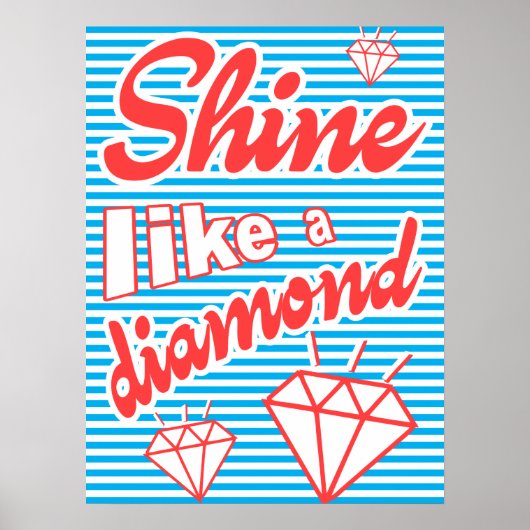 Shine like a Diamond, typografie poster, Poster (Voorkant)