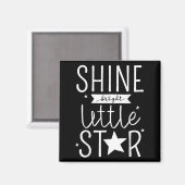 Shine Like Bright Little Star Motivational Tygraph Magneet (Voorkant / Achterkant)