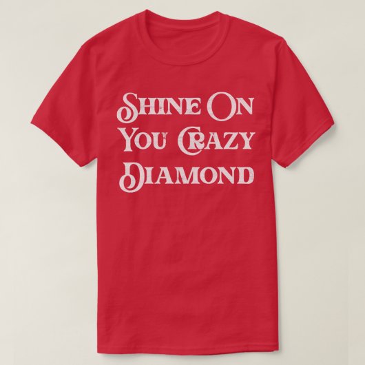 Shine On You Crazy Diamond T-shirt (Design voorkant)