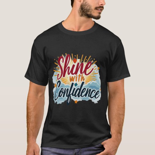 Shine with Confidence. T-Shirt (Voorkant)