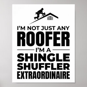 Shingle Shuffler Roofer - Grappige dakbedekking Jo Poster