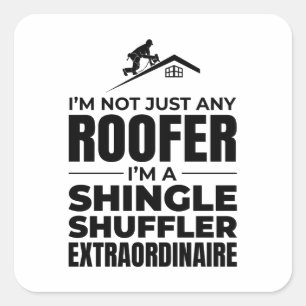 Shingle Shuffler Roofer - Grappige dakbedekking Jo Vierkante Sticker