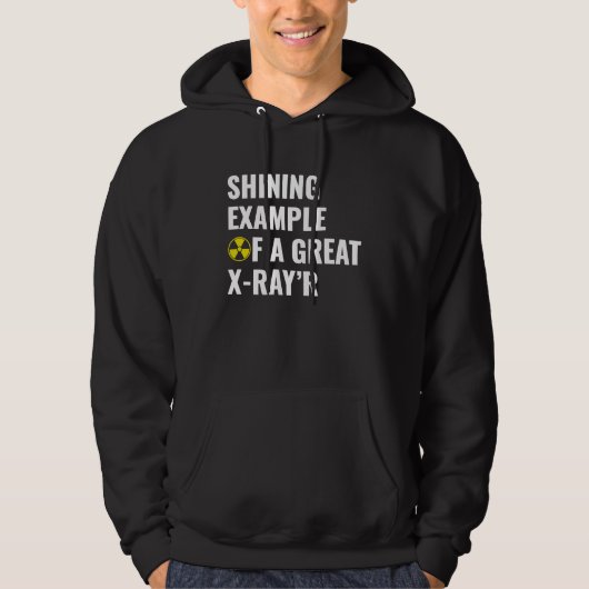 Shining Example of a Great X Ray'R Radiology Rad Hoodie (Voorkant)