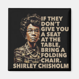 Shirley Chisholm citaat Stoel Aan De Tafel Zwart Magneet