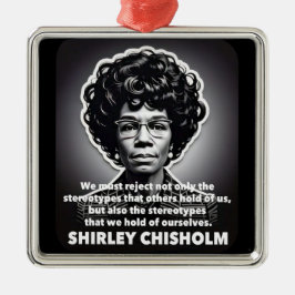 Shirley Chisholm citaat Zwarte levens tellen mee Metalen Ornament