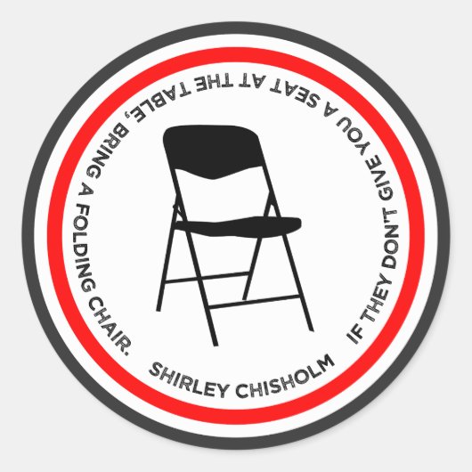 Shirley Chisholm Folding Chair Quote Empowering Ronde Sticker (Voorkant)