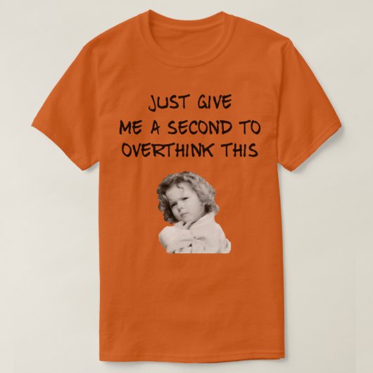 Shirley Temple Overthinking T-shirt (Design voorkant)