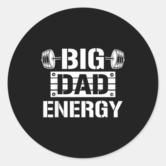 Shirt Big Dad Energy Funny Father’s Day Gym Tee Gi Ronde Sticker (Voorkant)