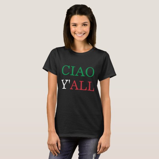 shirt "Ciao Y'all" Zuid-Italiaanse Humor (Voorkant volledig)