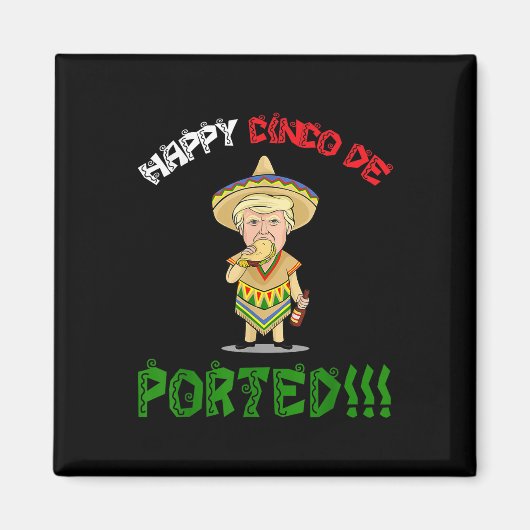 Shirt Cinco de Mayo heeft Donald Trump uitgezet Magneet (Voorkant)