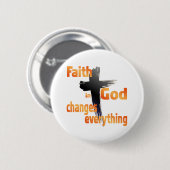 SHIRT_FaithInGodChangesAlles Ronde Button 5,7 Cm (Voorkant /achterkant)