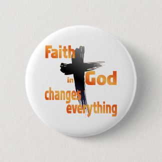SHIRT_FaithInGodChangesAlles Ronde Button 5,7 Cm