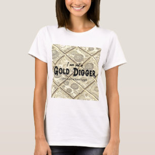 Shirt Golder Digger Quote