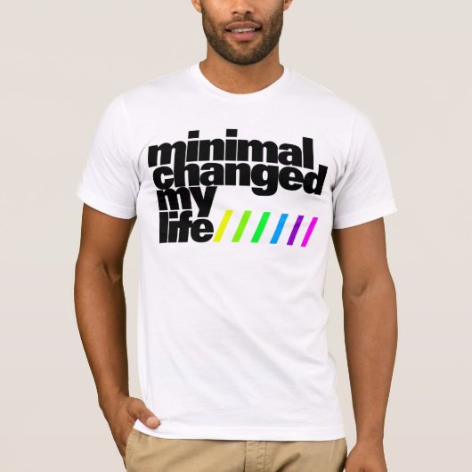 Shirt - Minimal changed my Life 1 (Voorkant)