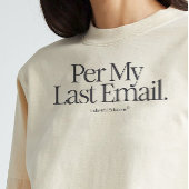 shirt "Per mijn laatste e-mail"