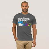 Shirt - Techno saved my Life 2 (Voorkant volledig)