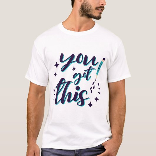 Shirt Test Dag Shirt Leraar Student Je hebt dit (Voorkant)