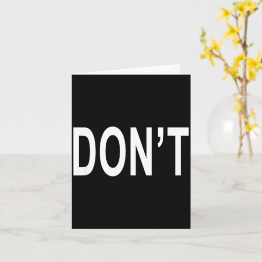 Shirt That Says Don't  Kaart (Gele Bloem)