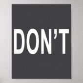 Shirt That Says Don't  Poster (Voorkant)