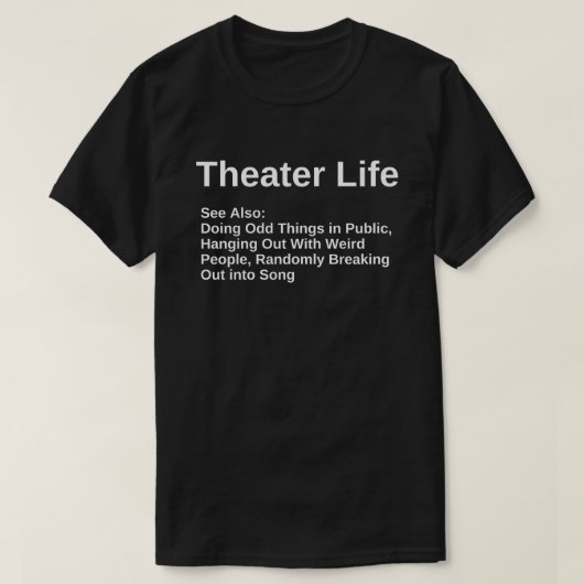 Shirt theater Life, Funny Drama Actor Actress Gift (Design voorkant)