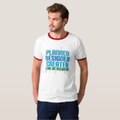 Shirt voor Christelijke creatie: Gepland Ontworpen (Voorkant volledig)