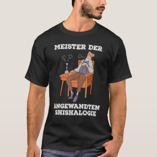 Shisha Hookah Professor Gezegde Water Pipe Roking T-shirt