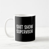 Shitshow Supervisor Gezegde voor Koffiemok (Links)
