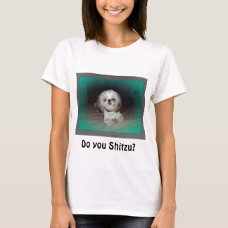 Shitzu? T-shirt