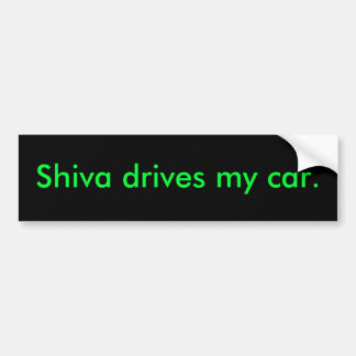 Shiva rijdt mijn auto. bumpersticker