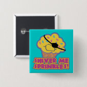 Shiver Me Sprinkles Pirate Cupcake Vierkante Button 5,1 Cm (Voorkant /achterkant)
