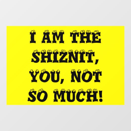 shiznit raamsticker (Vel)