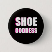 Shoe Goddess Button (Voorkant)