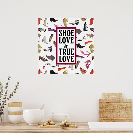 Shoe Love is True Love poster (Keuken)
