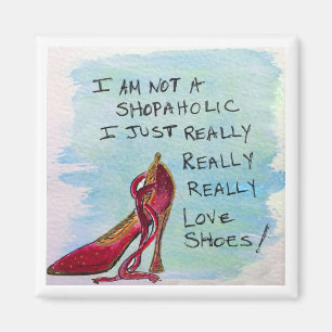 Shoe Lover's Magnet3 - Ik ben geen Shopaholic Magneet