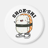 Shoe-shi Funny Sushi Pun Magneet (Voorkant)